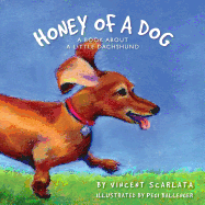 Honey of a Dog: A Book About a Little Dachshund