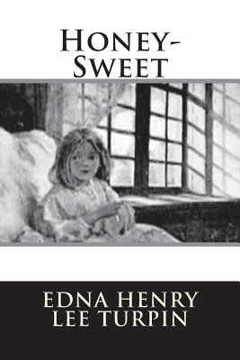 Honey-Sweet - Turpin, Edna Henry Lee