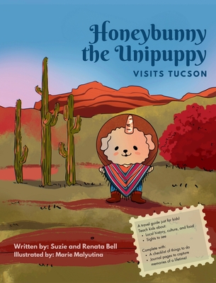 Honeybunny the Unipuppy Visits Tucson - Bell, Renata, and Bell, Suzie