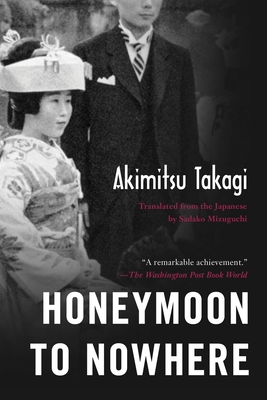 Honeymoon to Nowhere - Takagi, Akimitsu, and Mizuguchi, Sadako (Translated by)