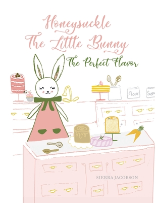 Honeysuckle The Little Bunny: The Perfect Flavor (Paperback) - 