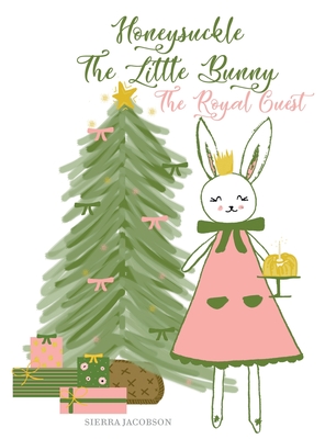 Honeysuckle The Little Bunny: The Royal Guest - 