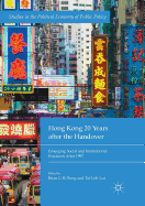 Hong Kong 20 Years After the Handover: Emerging Social and Institutional Fractures After 1997