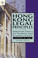 Hong Kong Legal Principles: Important Topics for Students and Professionals, Second Edition