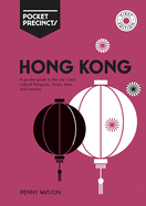 Hong Kong Pocket Precincts: A Pocket Guide to the City's Best Cultural Hangouts, Shops, Bars and Eateries