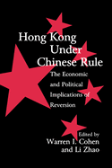 Hong Kong Under Chinese Rule: The Economic and Political Implications of Reversion