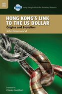 Hong Kong's Link to the US Dollar: Origins and Evolution