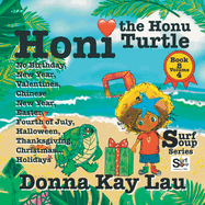 Honi the Honu Turtle: No Birthday, New Year, Valentines, Chinese New Year, Easter, Fourth of July, Halloween, Thanksgiving, Christmas...Holidays Book 8 Volume 1