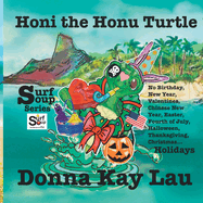 Honi the Honu Turtle: No Birthday, New Year, Valentines, Chinese New Year, Easter, Fourth of July, Halloween, Thanksgiving, Christmas...Holidays