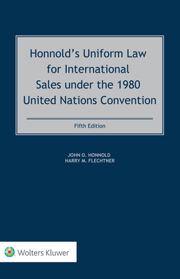 Honnold's Uniform Law for International Sales under the 1980 United Nations Convention - Honnold, John