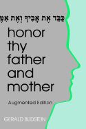 Honor Thy Father and Mother: Filial Responsibility in Jewish Law and Ethics