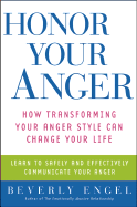 Honor Your Anger: How Transforming Your Anger Style Can Change Your Life - Engel, Beverly, Lmft