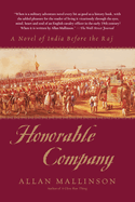 Honorable Company: A Novel of India Before the Raj