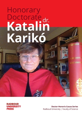Honorary Doctorate Dr. Katalin Karik - Karik, Katalin, and Rutjes, Floris