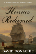 Honour Redeemed: A Markham of the Marines Novel
