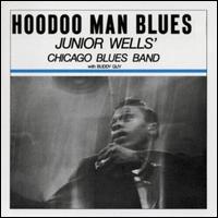 Hoodoo Man Blues - Junior Wells' Chicago Blues Band/Buddy Guy