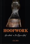 Hoofwork: A Handbook on the Equine Hoof