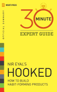 Hooked - 30 Minute Expert Guide: Official Summary to NIR Eyal's Hooked