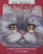 Hooked on Cats: Complete Patterns and Instructions for Rug Hookers
