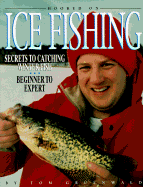 Hooked on Ice Fishing: Secrets to Catching Winter Fish-Beginner to Expert - Gruenwald, Tom
