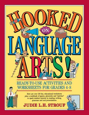 Hooked on Language Arts!: Ready-To-Use Activities and Worksheets for Grades 4-8 - Strouf, Judie L H