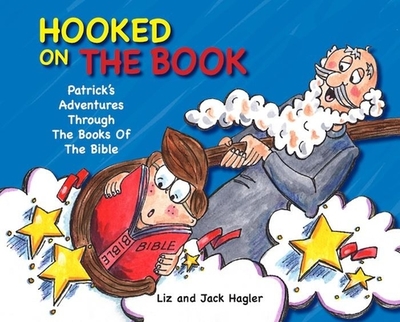 Hooked on the Book: Patrick's Adventures Through the Books of the Bible - Hagler, Liz, and Hagler, Jack