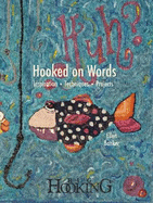 Hooked on Words: Inspiration, Techniques, Projects