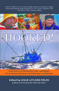 Hooked!: True Stories of Obsession, Love, and Death From Alaska's Commercial Fishermen and Women