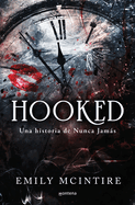 Hooked: Una Historia de Nunca Jams / Hooked: A Dark, Contemporary Romance