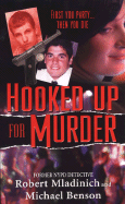 Hooked Up for Murder - Mladinlch, Robert, and Benson, Michael