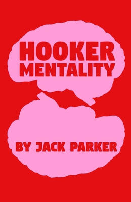 Hooker Mentality - Parker, Jack V