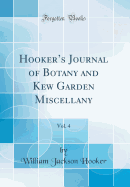 Hooker's Journal of Botany and Kew Garden Miscellany, Vol. 4 (Classic Reprint)