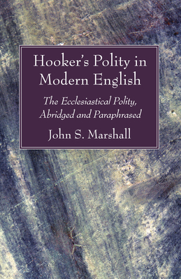 Hooker's Polity in Modern English - Marshall, John S, and Hooker, Richard