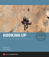 Hooking Up: The Ultimate Big Wall and Aid Climbing Manual