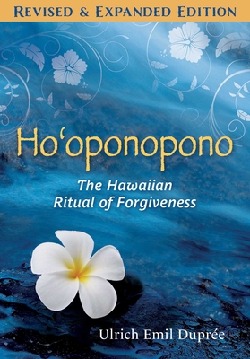 Ho'oponopono: The Hawaiian Ritual of Forgiveness - Dupre, Ulrich E