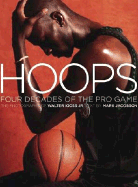 Hoops: Four Decades of the Pro Game - Iooss, Walter, and Jacobson, Mark