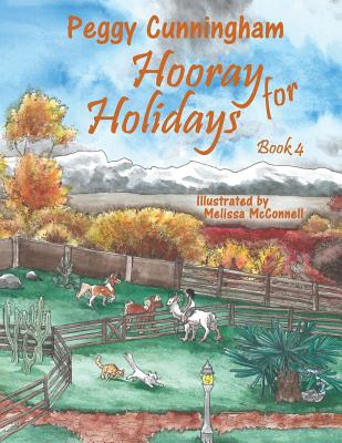 Hooray for Holidays Book 4: Veteran's Day Special Needs Cat, Thanksgiving Blue Mouse, and Christmas Andes Llama - Cunningham, Peggy