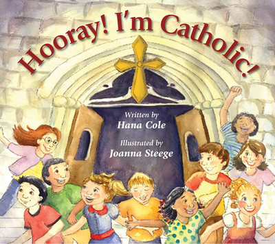 Hooray! I'm Catholic! - Cole, Hana