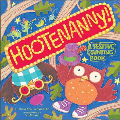 Hootenanny!: A Festive Counting Book - Ainsworth, Kimberly