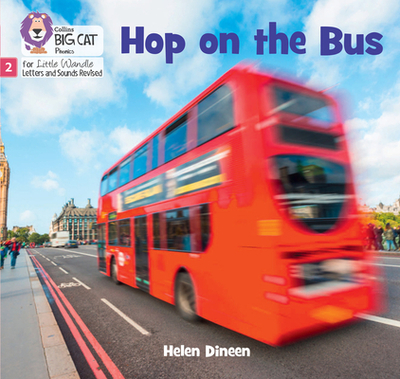 Hop on the Bus: Phase 2 Set 4 - Dineen, Helen, and Collins Big Cat (Prepared for publication by)