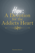 Hope: A Devotion for the Addicts Heart
