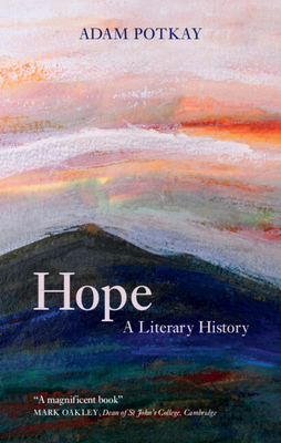 Hope: A Literary History - Potkay, Adam