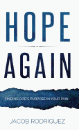 Hope Again: Finding God's Purpose in Your Pain