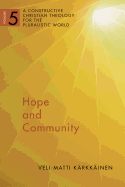 Hope and Community: A Constructive Christian Theology for the Pluralistic World, Vol. 5 Volume 5