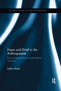 Hope and Grief in the Anthropocene: Re-Conceptualising Human-Nature Relations