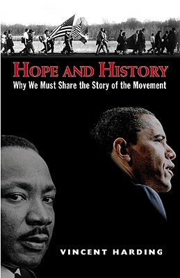 Hope and History: Why We Must Share the Story of the Movement - Harding, Vincent