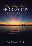 Hope Beyond the Horizons: A Dream Solidified