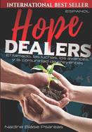 Hope Dealers: : El llamado, las luchas, los avances, y la comunidad de creyentes