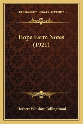 Hope Farm Notes (1921) - Collingwood, Herbert Winslow