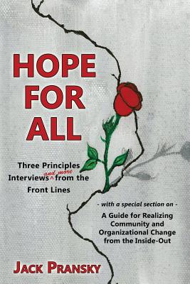 Hope for All: Three Principles Interviews and More from the Front Lines - Pransky, Jack